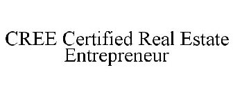 CREE CERTIFIED REAL ESTATE ENTREPRENEUR