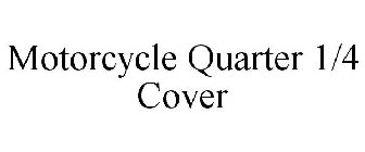 MOTORCYCLE QUARTER 1/4 COVER