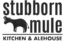 STUBBORN MULE KITCHEN & ALEHOUSE