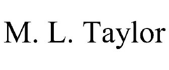 M. L. TAYLOR