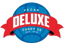 PECAN DELUXE CANDY CO EST. 1950