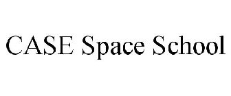 CASE SPACE SCHOOL