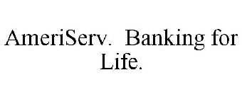 AMERISERV. BANKING FOR LIFE.