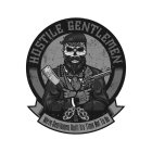 HOSTILE GENTLEMEN WE'RE GENTLEMEN UNTIL IT'S TIME NOT TO BE EST. 2018