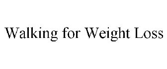 WALKING FOR WEIGHT LOSS