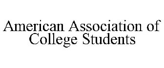 AMERICAN ASSOCIATION OF COLLEGE STUDENTS