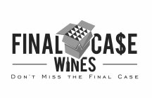 FINAL CASE WINES DON'T MISS THE FINAL CASE