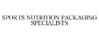 SPORTS NUTRITION PACKAGING SPECIALISTS