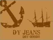 DY JEANS DRY GOODS