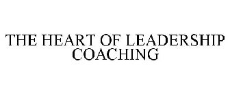 THE HEART OF LEADERSHIP COACHING