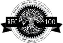 REC 100 MAKING DISCIPLES FOR JESUS CHRIST IN THE ANGLICAN WAY