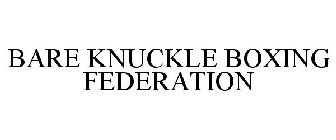 BARE KNUCKLE BOXING FEDERATION