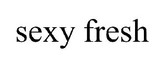 SEXY FRESH