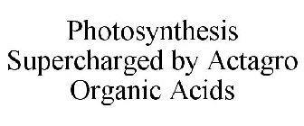 PHOTOSYNTHESIS SUPERCHARGED BY ACTAGRO ORGANIC ACIDS