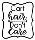 CART HAIR DON'T CARE