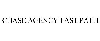 CHASE AGENCY FAST PATH