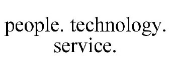 PEOPLE. TECHNOLOGY. SERVICE.