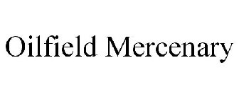 OILFIELD MERCENARY