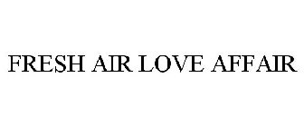 FRESH AIR LOVE AFFAIR