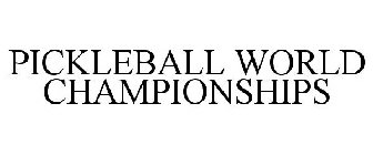 PICKLEBALL WORLD CHAMPIONSHIPS