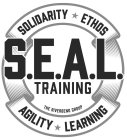 S.E.A.L. TRAINING SOLIDARITY ETHOS AGILITY LEARNING THE RIVERBEND GROUP