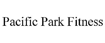 PACIFIC PARK FITNESS