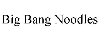 BIG BANG NOODLES