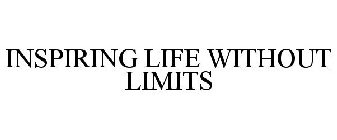 INSPIRING LIFE WITHOUT LIMITS