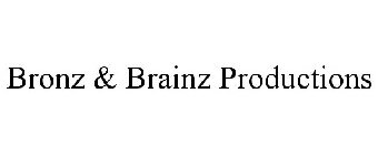 BRONZ & BRAINZ PRODUCTIONS