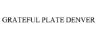 GRATEFUL PLATE DENVER