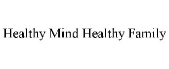 HEALTHY MIND HEALTHY FAMILY