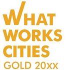WHAT WORKS CITIES GOLD 20XX