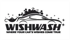 WISHWASH WHERE YOUR CAR'S WISHES COME TRUE