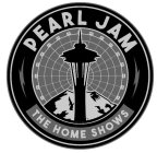 PEARL JAM THE HOME SHOWS