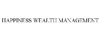 HAPPINESS WEALTH MANAGEMENT