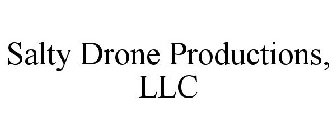SALTY DRONE PRODUCTIONS, LLC
