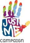 JUST ME CAMPAIGN