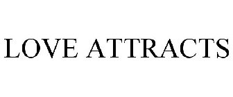 LOVE ATTRACTS