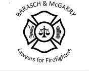 BARASCH & MCGARRY LAWYERS FOR FIREFIGHTERS