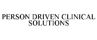 PERSON DRIVEN CLINICAL SOLUTIONS