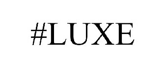 #LUXE