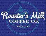 ROASTER'S MILL COFFEE CO.