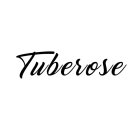 TUBEROSE