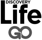 DISCOVERY LIFE GO