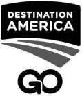 DESTINATION AMERICA GO