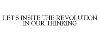 LET'S INSITE THE REVOLUTION IN OUR THINKING
