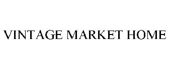 VINTAGE MARKET HOME