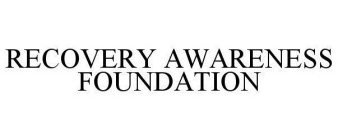 RECOVERY AWARENESS FOUNDATION