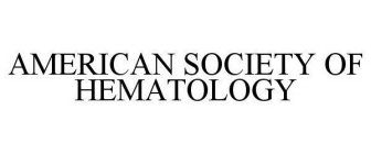 AMERICAN SOCIETY OF HEMATOLOGY