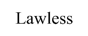 LAWLESS